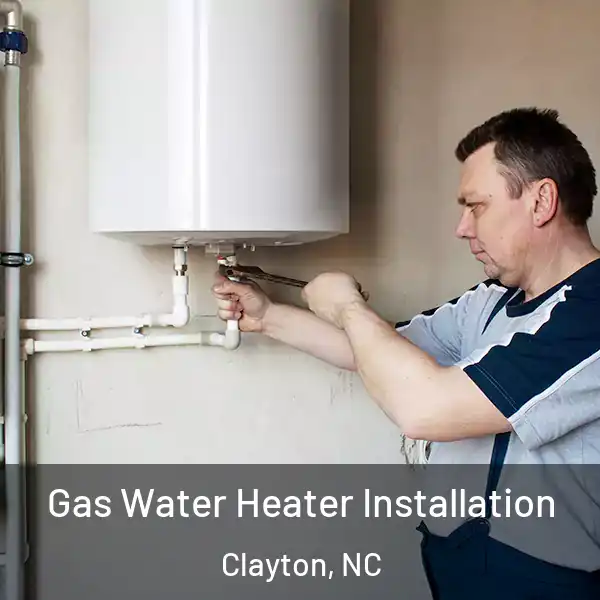  Gas Water Heater Installation Clayton, NC