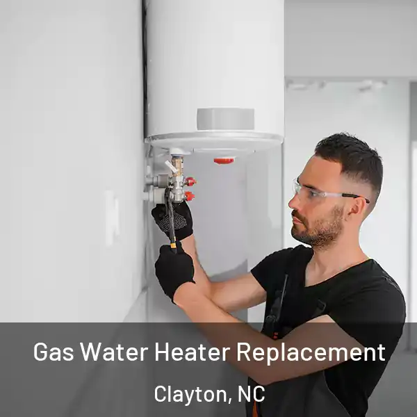 Gas Water Heater Replacement Clayton, NC