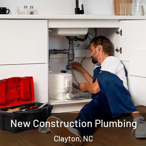  New Construction Plumbing Clayton, NC
