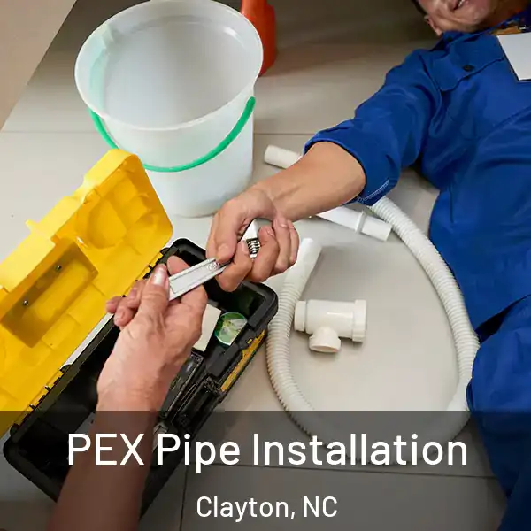  PEX Pipe Installation Clayton, NC