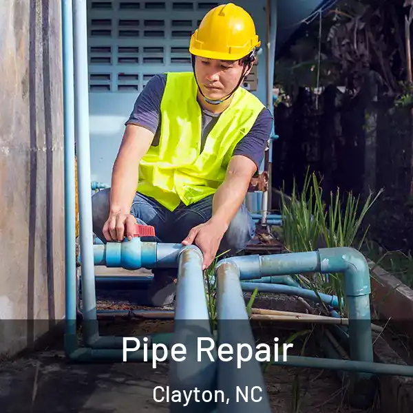  Pipe Repair Clayton, NC