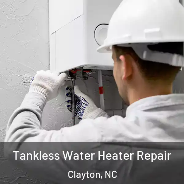  Tankless Water Heater Repair Clayton, NC